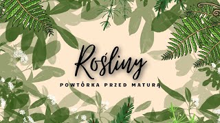 Rośliny  powtórka przed maturą z biologii 2023 [upl. by Euphemiah871]