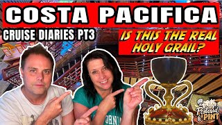 We Found The Holy Grail  Costa Pacifica Cruise Ship Vlog [upl. by Canfield]