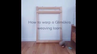 How to warp a Glimåkra weaving loom [upl. by Otilopih351]