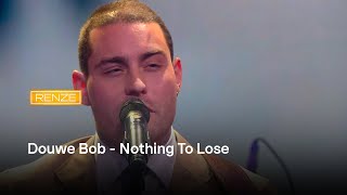 Douwe Bob  Nothing To Lose  Renze [upl. by Denys]