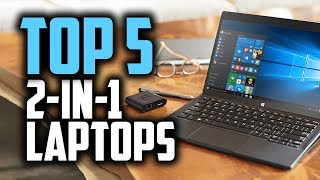 Best 2in1 Laptops in 2018  Which Is The Best 2 in 1 Laptop [upl. by Andonis397]