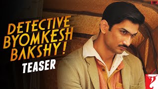 Detective Byomkesh Bakshy  TEASER  Sushant Singh Rajput Anand Tiwari  Dibakar Banerjee [upl. by Oiceladni]