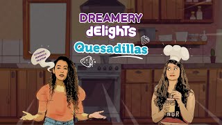 Quesadillas  Dreamery Delights [upl. by Nohsid]