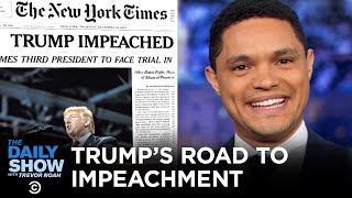 Everything You Need to Know Trump’s Tremendous Road to Impeachment  The Daily Show [upl. by Settle]