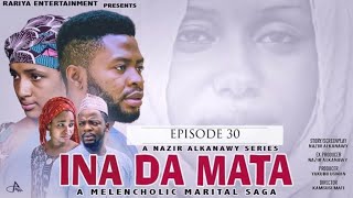 INA DA MATA EPISODE 30  Starring Khadija Yobe Kamsusi Umar Bilal Mustapha amp Aknan Bamenda [upl. by Levy476]