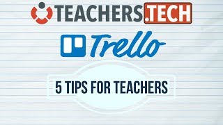 Trello  5 Fantastic Tips for Teachers [upl. by Elagiba]