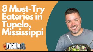 8 Must Try Eateries in Tupelo Mississippi [upl. by Netti]