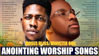 Anointing Worship Songs 🙏🏾 Minister GUC Moses Bliss  Deep worship songs filled with anointing [upl. by Yror868]