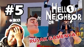 GAME NYA PUN RUSAK KARENA GW   Hello Neighbor Indonesia 5 [upl. by Eki]