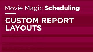 Movie Magic Scheduling  Custom Report Layouts [upl. by Hay]