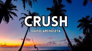 David Archuleta  Crush Lyrics [upl. by Ellezaj]