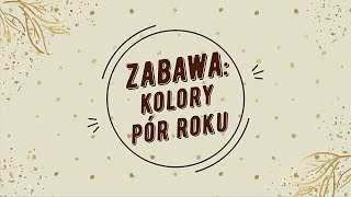 Kolory pór roku zabawa [upl. by Skilken]