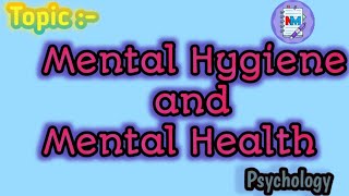 Mental Hygiene and Mental Health  Psychology  Bsc Nursing Students  psychology [upl. by Sion]