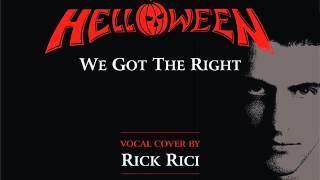 HELLOWEEN  We Got The Right vocal cover by Rick Rici [upl. by Kellsie434]