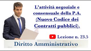 Diritto Amministrativo Video lezione n235 L’attività negoziale e consensuale della PA parte 55 [upl. by Liscomb]