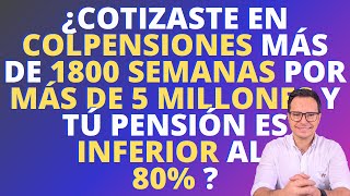 🔴AUMENTO DE PENSIÓN AL 80 EN COLPENSIONES  RELIQUIDACIÓN DE PENSIÓN EN COLPENSIONES🔴 [upl. by Ancilin]