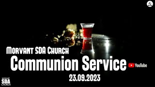 Morvant SDA Church  Communion Service  September 23rd 2023 [upl. by Suehtomit922]