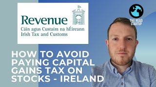 How to Avoid Paying Capital Gains Tax on Stocks  Ireland [upl. by Mikah]