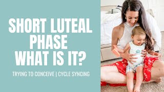 Short Luteal Phase  What is it amp How to Deal  Trying to Conceive  Low Progesterone [upl. by Libove]