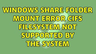 Windows share folder mount error cifs filesystem not supported by the system [upl. by Eizle]