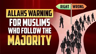 Allahs Warning For Muslims Who Follow The Majority  Mohammad AlNaqwi [upl. by Laiceps]