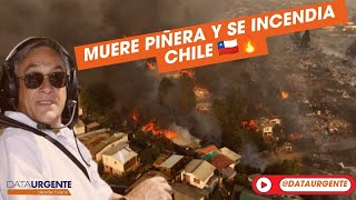 LA MUERTE DE PIÑERA Y LOS INCENDIOS EN CHILE [upl. by Enelyahs]