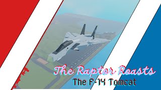 The Raptor Roasts The F14 Tomcat Plane Crazy [upl. by Bortz]