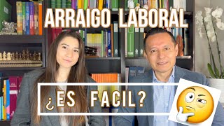 ARRAIGO LABORAL ¿ES FACIL DE TRAMITAR [upl. by Meid]