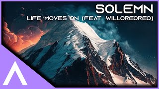 Solemn  Life Moves On feat WilloReoreo ARXUS Release  Copyright Free Music [upl. by Aizek]