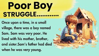 Poor Boy Struggle Story  English Stories For Listening  Improve Your English [upl. by Faucher]