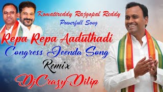 Repa Repa Aaduthadi కాంగ్రెస్ జెండా  కోమటిరెడ్డి రాజగోపాల్ రెడ్డి  Song Remix  DjCrazyDilip [upl. by Haelat]