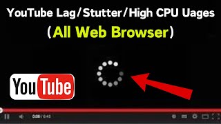 How To Fix YouTube LaggingStutteringHigh CPU Usage Issue All Browsers  YouTube Buffering Issue [upl. by Ecirtac]