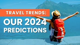 Ep 16 2024’s Top Travel Trends Destinations and Predictions [upl. by Iatnwahs]