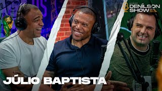 JÚLIO BAPTISTA  Podcast Denílson Show 75 [upl. by Cora888]