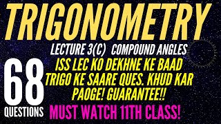 TRIGONOMETRY LEC 3PART CCOMPOUND ANGLESTYPE 9 AND 10 ISKE BAAD SAARE QUES BAN JAYENGE [upl. by Ynnaej]