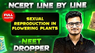 Sexual Reproduction in Flowering Plants FULL CHAPTER  NCERT Class 12th Botany  Chapter 14  Yakeen [upl. by Anon796]