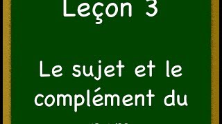 Leçon 3 Le sujet et le complément du nom [upl. by Anoj347]