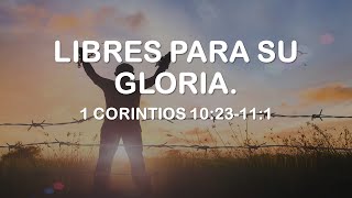 Libres para Su gloria [upl. by Arbe942]