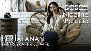 SOSOK Eps 08  Nicoline Patricia Malina Tentang Perjalanan Karir Sebagai Fotografer [upl. by Dag487]