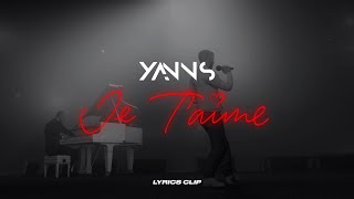 Yanns  JE TAIME Lyrics officiel [upl. by Kattie552]