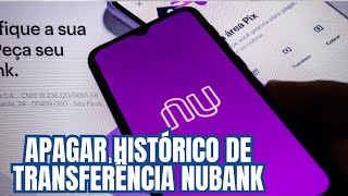 Como Apagar Histórico de Transferência Nubank [upl. by Hairehcaz]