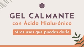 🎑 GEL calmante con ácido HIALURÓNICO⭐ Otros usos que puedes darle 🌺 Escuela de COSMÉTICA NATURAL [upl. by Yehs]