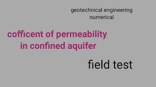 cofficent of permeability numerical  field method  confined aquifer  geotech numerical [upl. by Aelak]