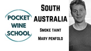 South Australia  Smoke Taint  Mary Penfold  Pocket Wine School [upl. by Syhr70]