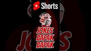 JOKES BAPAK BAPAK 4 funny jokesbapakbapak jokes [upl. by Grishilde493]