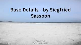 Base Details by Siegfried Sassoon [upl. by Romie]