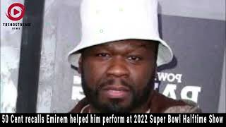 50 Cent Reveals Eminem’s Role in His 2022 Super Bowl Halftime Show Performance [upl. by Ahsaeym85]