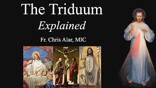 The Triduum Explained  Explaining the Faith [upl. by Edeline]