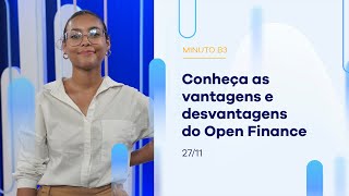 Conheça as vantagens e desvantagens do Open Finance  Minuto B3  27112023 [upl. by Alick]