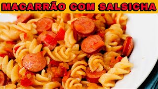 MACARRÃO COM SALSICHA FÁCIL [upl. by Beane834]